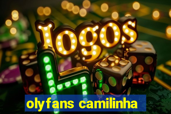 olyfans camilinha